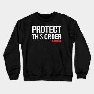 Protect This Order Crewneck Sweatshirt